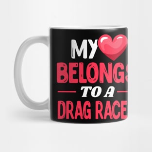 My heart belongs to drag racer - Drag Racing Love Mug